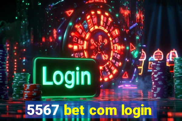 5567 bet com login